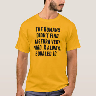 X Always Equals 10 T-Shirt