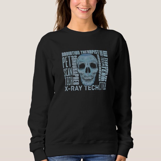 X Ray Tech Skull Skulls Technologist Radiology Tec Sweatshirt (Front)
