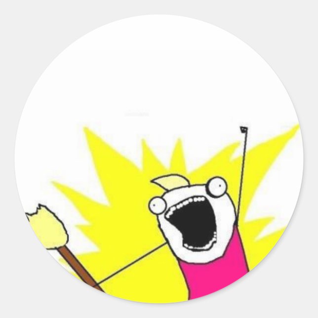 X to the Y All the things meme stickers (Front)