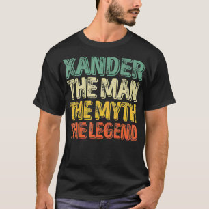 Xander The Man The Myth The Legend  First Name Xan T-Shirt