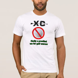 XC Finally a practical use for golf courses T-Shirt
