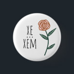 XE/XEM Pronouns Pink Rose CUSTOM  3 Cm Round Badge<br><div class="desc">Decorate your outfit with this cool art button. Makes a great  gift! You can customise it and add text too. Check my shop for lots more colours and patterns! Let me know if you'd like something custom too.</div>