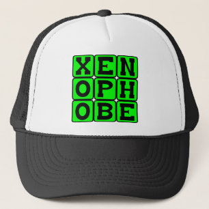 Xenophobe, Fear of The Foreign Trucker Hat