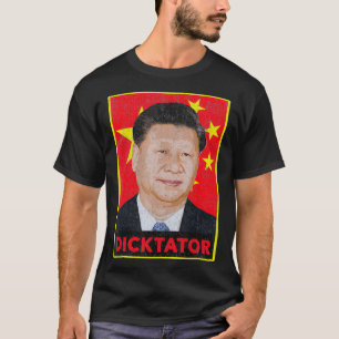 Xi Jinping, Dicktator  Chinese Communist Party Pre T-Shirt