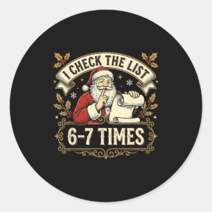 Xmas 67 Six Seven Meme Santa 67 I Check The List 6 Classic Round Sticker