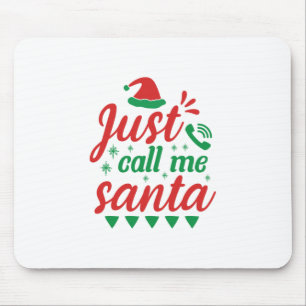Xmas Art Just Call Me Santa Mouse Pad