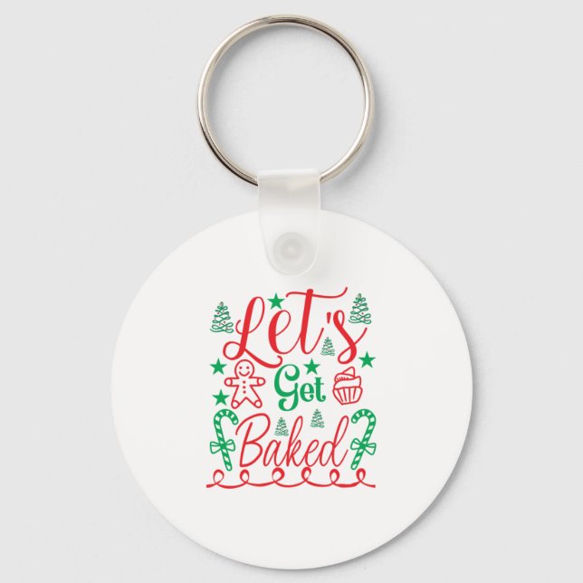 Xmas Art Let Get Baked Key Ring (Front)