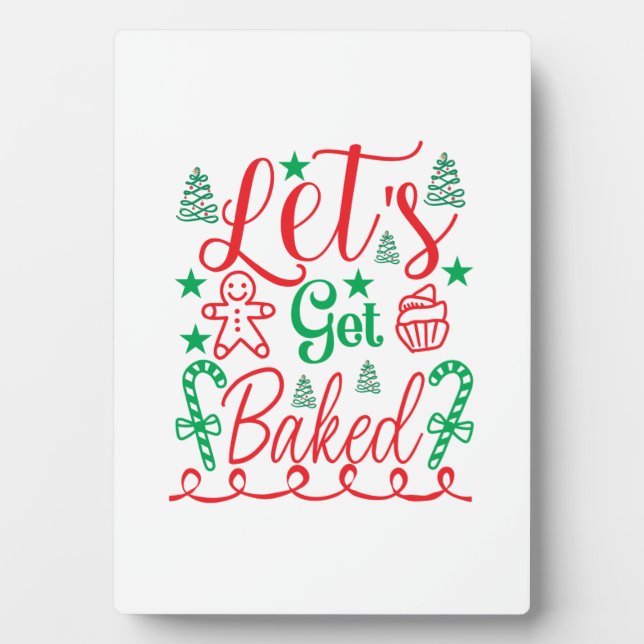 Xmas Art Let Get Baked Plaque (Front)