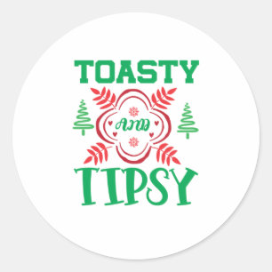 Xmas Art Toasty And Tipsy Classic Round Sticker