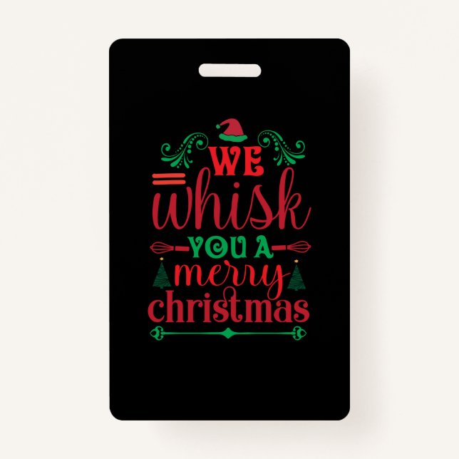 Xmas Art We Whisk You A Merry Christmas ID Badge (Front)
