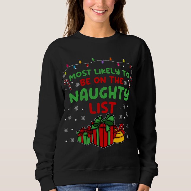 Xmas Christmas Family Pajama I Most likely to Naug Sweatshirt (Front)