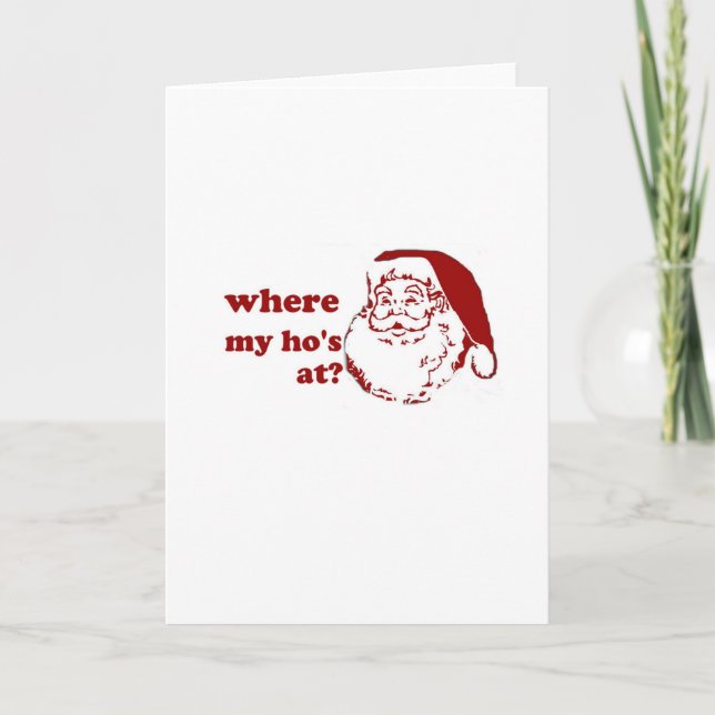 xmas christmas santa where my ho's at funny humour holiday card (Front)