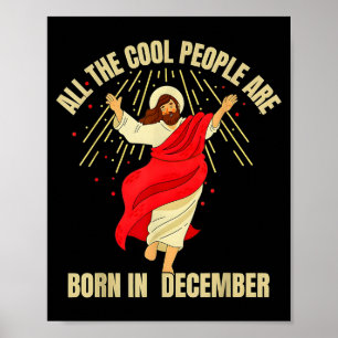 Xmas Cool People Are Born In December Christian Ch Poster