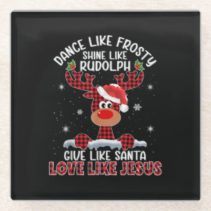 Xmas Dance Like Frosty Shine Like Rudolph Love Lik Glass Coaster