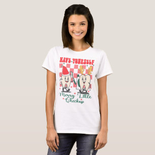 Xmas Dental Have Yourself Merry Little Checkup T-Shirt
