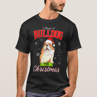 Xmas Dog I Want A English Bulldog For Christmas T-Shirt
