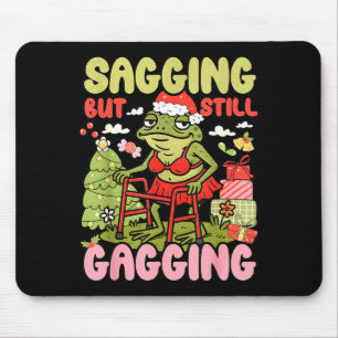 Xmas Funny Frog Meme Christmas Sagging But Still G Mouse Pad