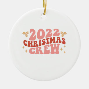 Xmas Gift 2022 Christmas Crew Ceramic Ornament