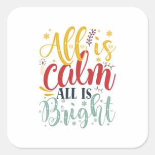 Xmas Gift   All Is Calm All Is Bright Square Sticker
