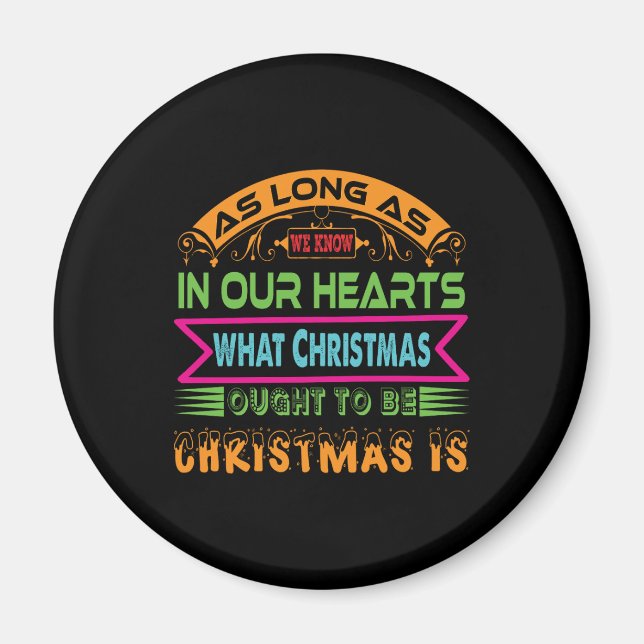 Xmas Gift As Long As We Know Magnet (Front)