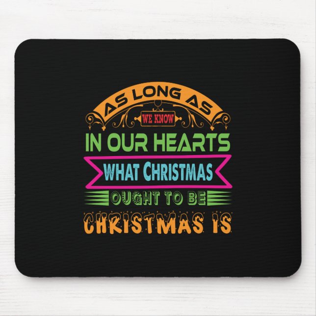 Xmas Gift As Long As We Know Mouse Pad (Front)