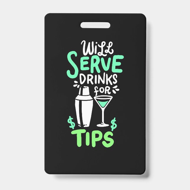 Xmas Gift | Bartender Will Serve Drinks For Tips ID Badge (Front)