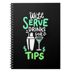 Xmas Gift   Bartender Will Serve Drinks For Tips Notebook