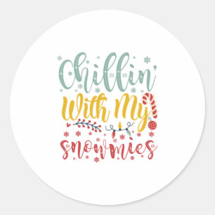 Xmas Gift Chillin With My Snowmies Classic Round Sticker