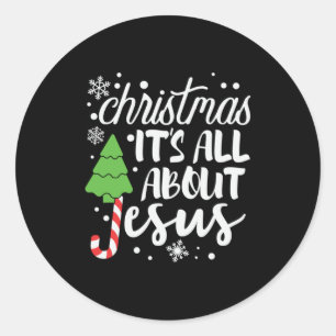 Xmas Gift Christmas It Is All About Jesus Classic Round Sticker