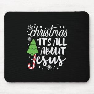 Xmas Gift Christmas It Is All About Jesus Mouse Pad