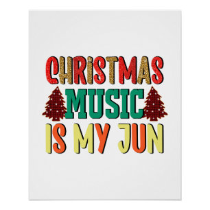 Xmas Gift Christmas Music Is My Jun Poster