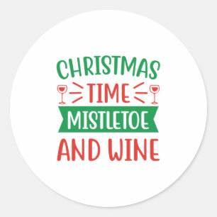 Xmas Gift Christmas Time Mistletoe And Wine Classic Round Sticker