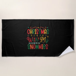 Xmas Gift Christmas With My Snowmies Beach Towel