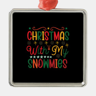 Xmas Gift Christmas With My Snowmies Metal Ornament