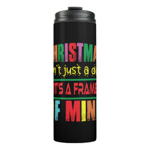 Xmas Gift Chritsmas Is Not Just A Day Thermal Tumbler