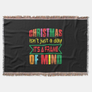 Xmas Gift Chritsmas Is Not Just A Day Throw Blanket