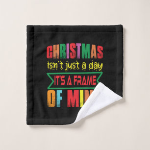Xmas Gift Chritsmas Is Not Just A Day Wash Cloth