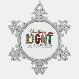 Xmas Gift Chritsmas Light Are My Favourite Colour Snowflake Pewter Christmas Ornament