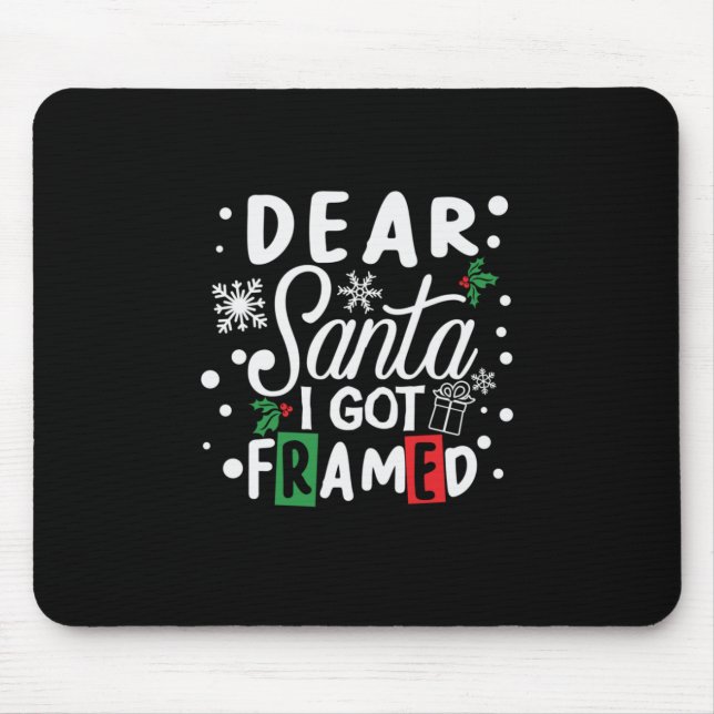 Xmas Gift Dear Santa I Got Framed Mouse Pad (Front)