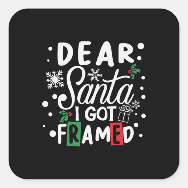 Xmas Gift Dear Santa I Got Framed Square Sticker (Front)