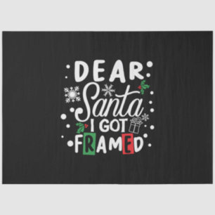 Xmas Gift Dear Santa I Got Framed Tissue Paper