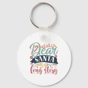 Xmas Gift Dear Santa It Is A Long Story Key Ring