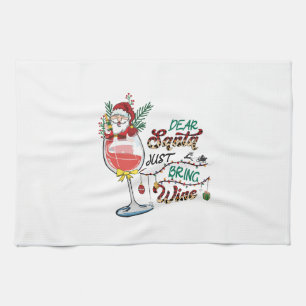 Xmas Gift Dear Santa Just Bring Wine Tea Towel
