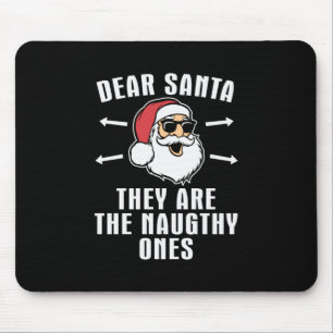 Xmas Gift Dear Santa They Are Ones Mouse Pad