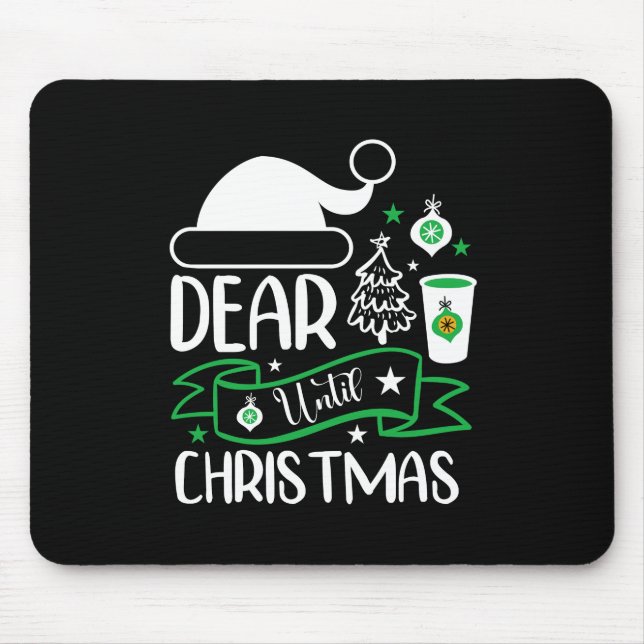 Xmas Gift Dear Until Christmas Mouse Pad (Front)