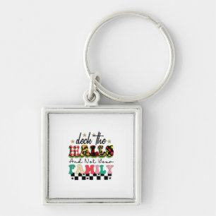 Xmas Gift Deck The Halls And Not Your Family Key Ring
