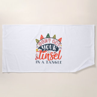 Xmas Gift | Do Not Get Your Tinsel In A Tangle Beach Towel