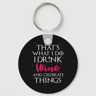 Xmas Gift   Drink Wine And Celebrate Things Key Ring