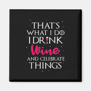 Xmas Gift Drink Wine And Celebrate Things Magnet
