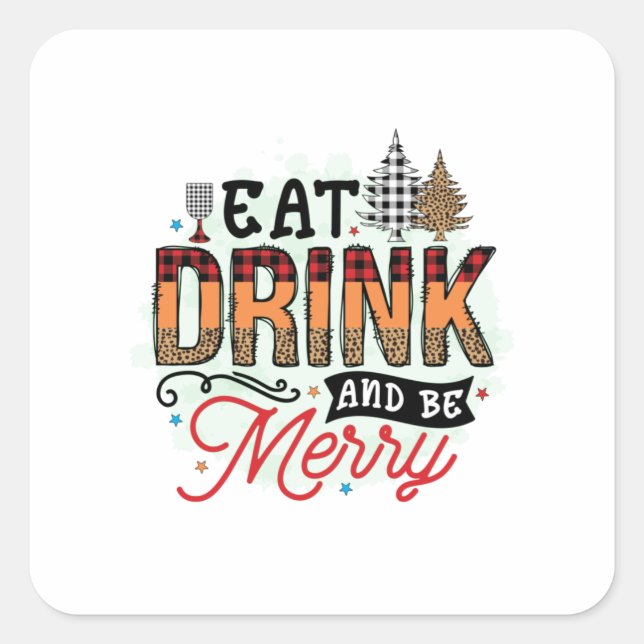 Xmas Gift Eat Drink And Be Merry Square Sticker (Front)